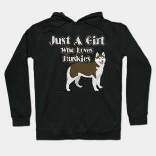 Just A Girl Who Loves Huskies Hoodie